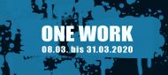 Gruppenausstellung One Work 